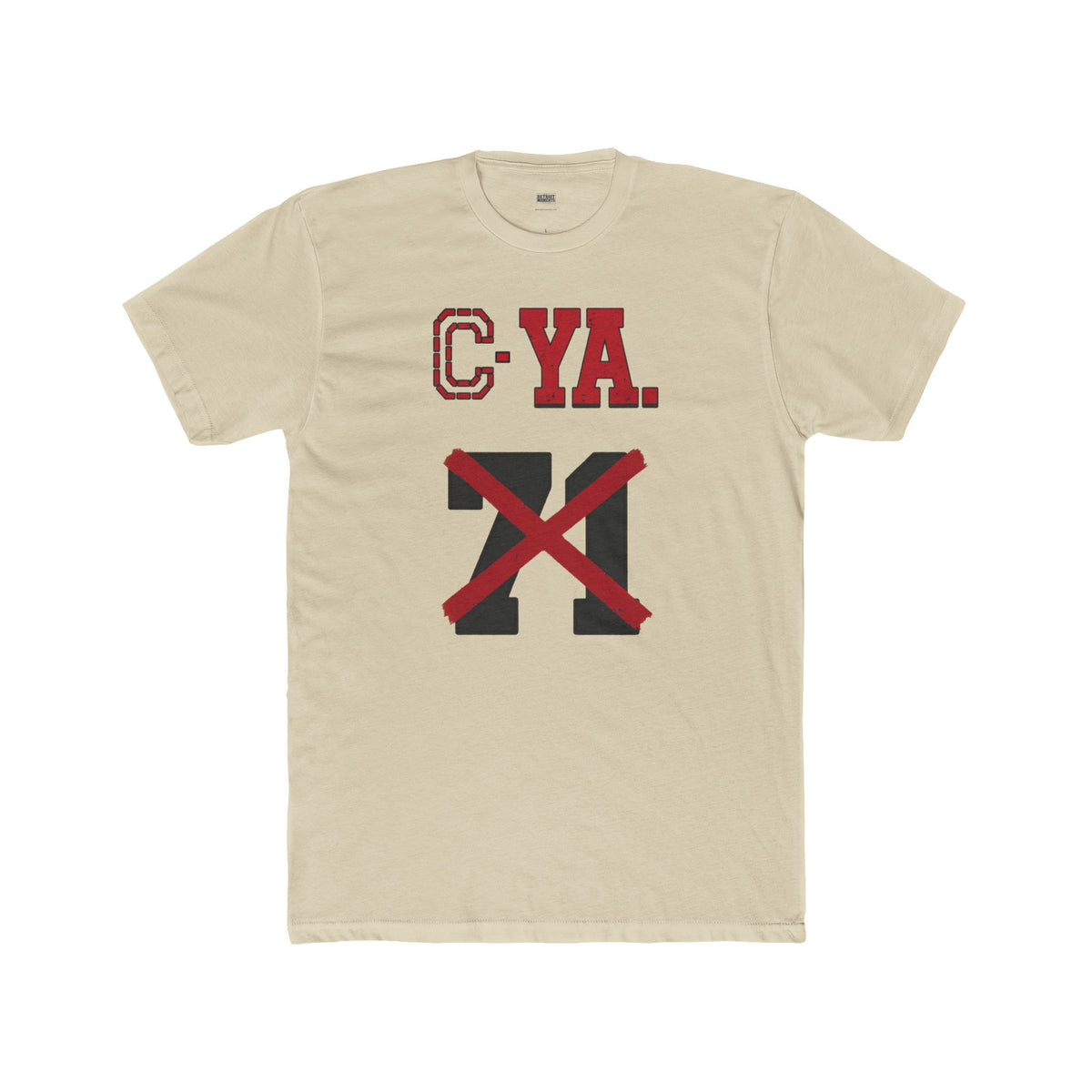 C-YA. 71 tee in solid cream with red C-YA text and crossed-out 71 front graphic.