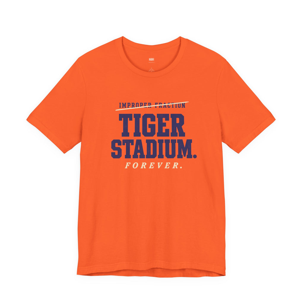 Front view of the orange Tiger Stadium. Forever. tee with crossed-out Improper Fraction typography.