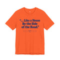 “... Like a House by the Side of the Road.” Tee