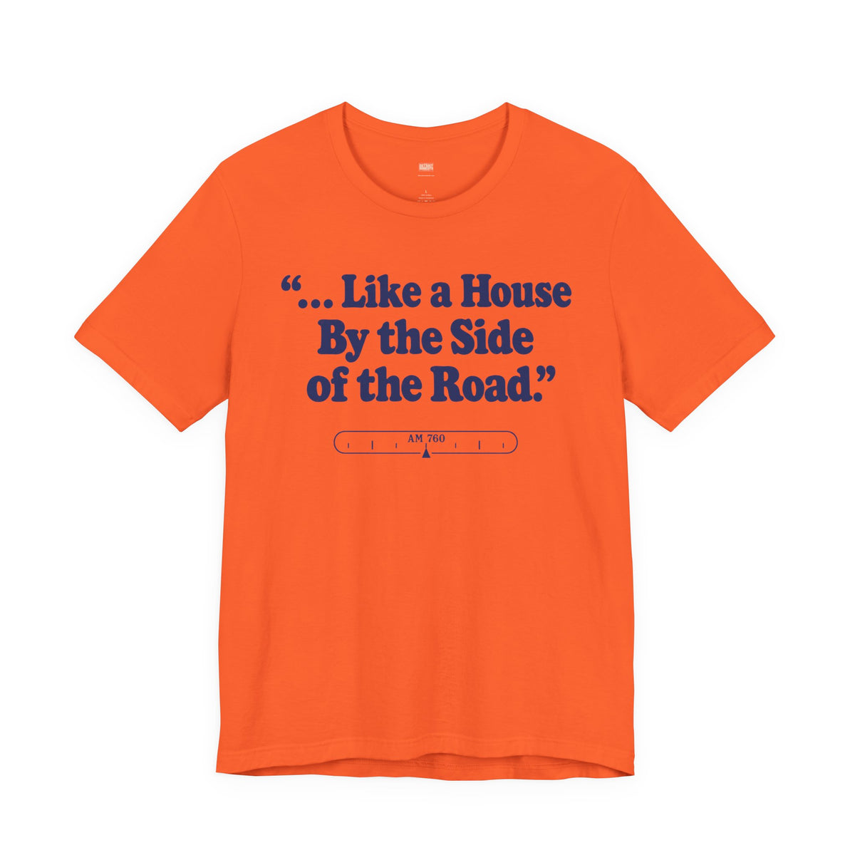 “... Like a House by the Side of the Road.” Tee