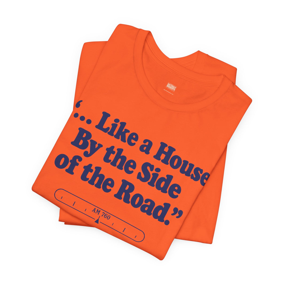 “... Like a House by the Side of the Road.” Tee
