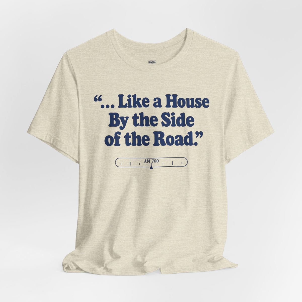 “... Like a House by the Side of the Road.” Tee
